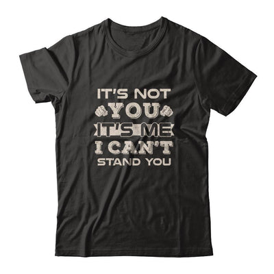 It's Not You It's Me I Can't Stand You-T-Shirt & Tank Top-Premium T-Shirt-Black