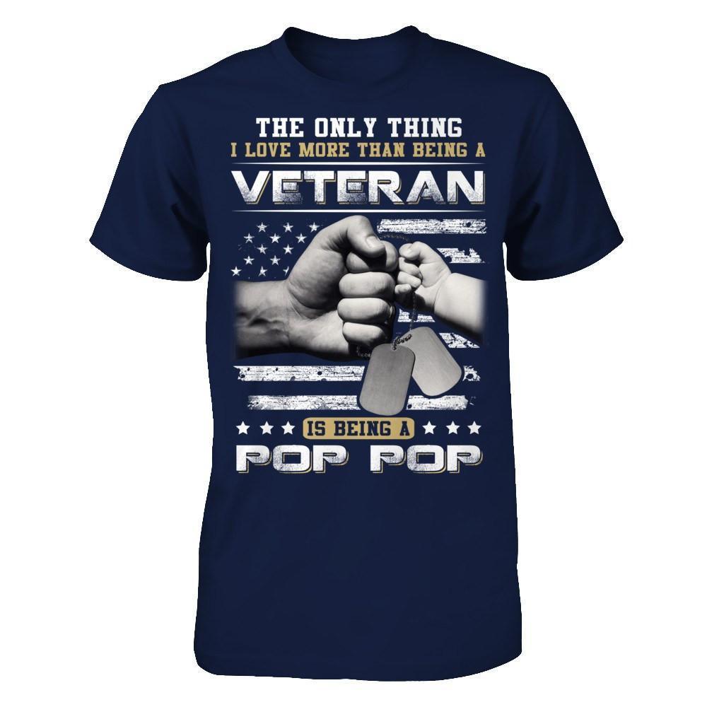 I Love More Than Being A Veteran Is Being A Pop Pop-T-Shirt & Hoodie-Classic T-Shirt-Navy