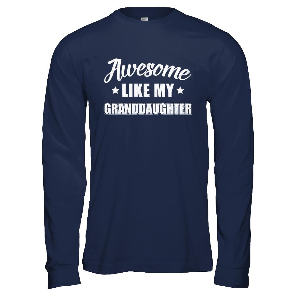 Awesome Like My Granddaughter Papa Grandma Fathers Mothers Day-T-Shirt & Hoodie-Long Sleeve T-Shirt-Navy