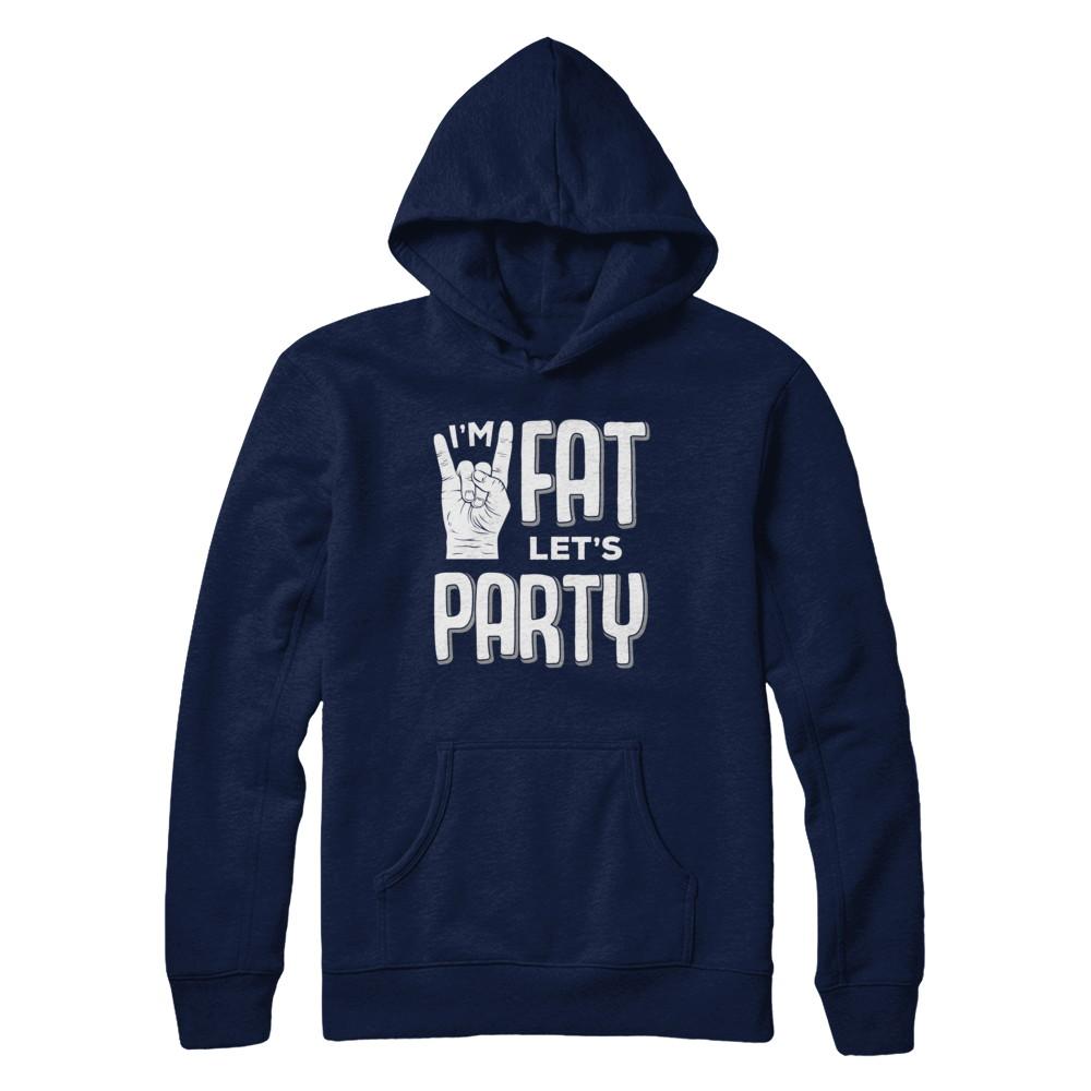 I'm Fat Let's Party Funny Drinking Beer Wine-T-Shirt & Hoodie-Pullover Hoodie-Navy