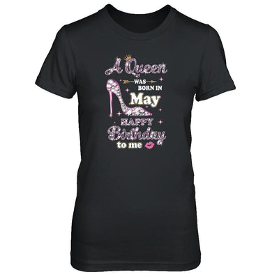 A Queen Was Born In May Happy Birthday To Me Gift-T-Shirt & Tank Top-Women's T-Shirt-Black
