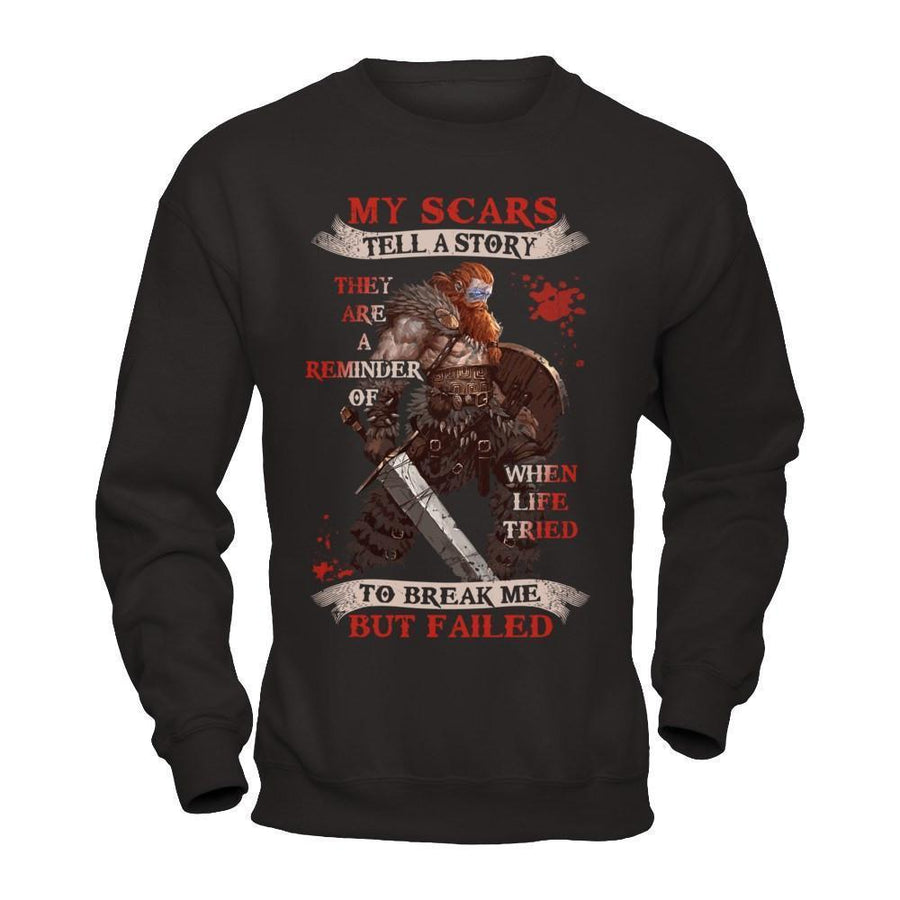 Viking My Scars Tell A Story They Are A Reminder Of When Life Tried-T-Shirt & Hoodie-Crewneck Sweatshirt-Black