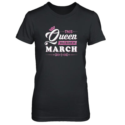 This Queen Was Born In March-T-Shirt & Tank Top-Women's T-Shirt-Black