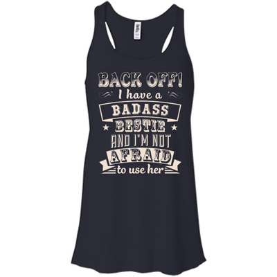 Back Off I Have A Badass Bestie And I'm Not Afraid To Use Her-T-Shirt & Hoodie-Women's Flowy Racerback Tank-Midnight
