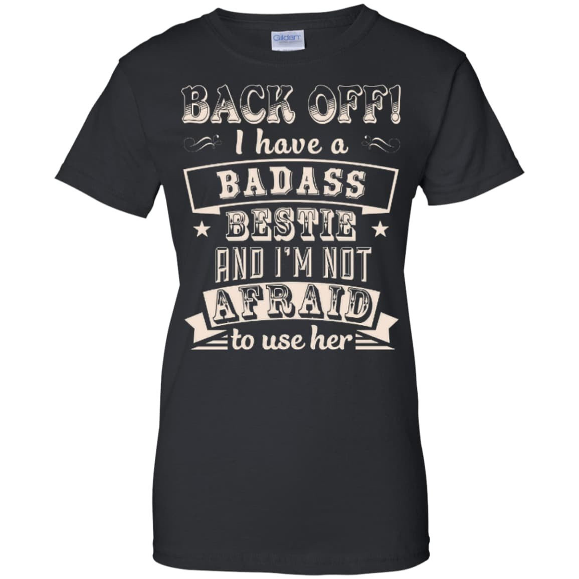 Back Off I Have A Badass Bestie And I'm Not Afraid To Use Her-T-Shirt & Hoodie-Women's T-Shirt-Black
