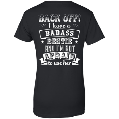 Back Off I Have A Badass Bestie And I'm Not Afraid To Use Her-T-Shirt & Hoodie-Women's T-Shirt-Black