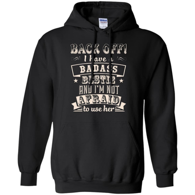 Back Off I Have A Badass Bestie And I'm Not Afraid To Use Her-T-Shirt & Hoodie-Pullover Hoodie-Black
