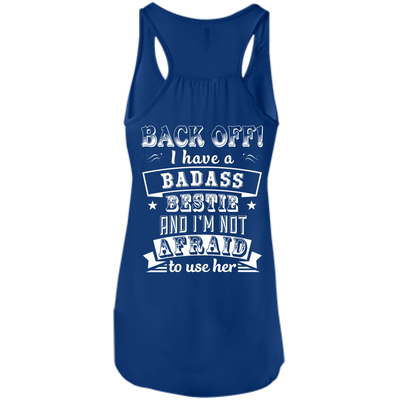 Back Off I Have A Badass Bestie And I'm Not Afraid To Use Her-T-Shirt & Hoodie-