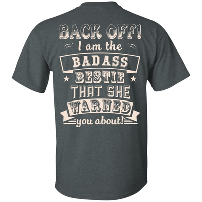 Back Off I'm The Badass Bestie That She Warned You About-T-Shirt & Hoodie-Classic T-Shirt-Dark Heather