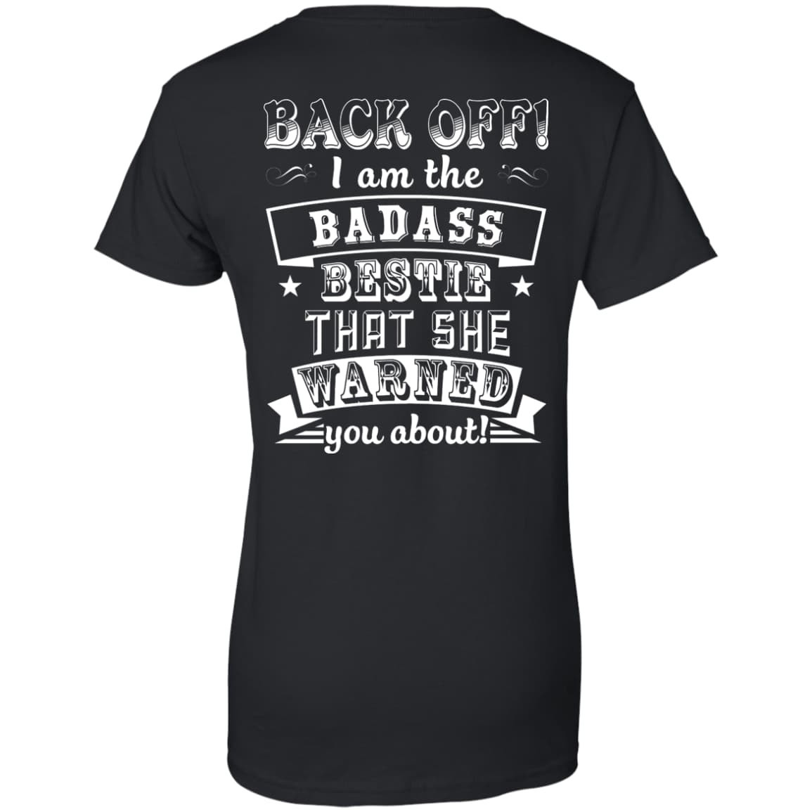 Back Off I'm The Badass Bestie That She Warned You About-T-Shirt & Hoodie-Women's T-Shirt-Black