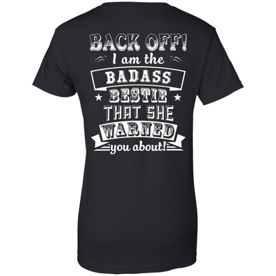 Back Off I'm The Badass Bestie That She Warned You About-T-Shirt & Hoodie-Women's T-Shirt-Black