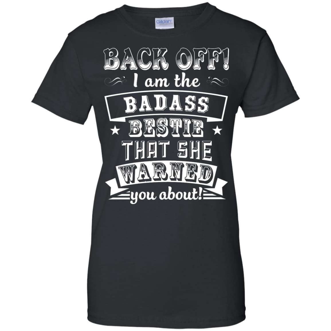 Back Off I'm The Badass Bestie That She Warned You About-T-Shirt & Hoodie-Women's T-Shirt-Black