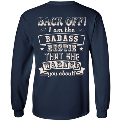 Back Off I'm The Badass Bestie That She Warned You About-T-Shirt & Hoodie-Long Sleeve T-Shirt-Navy