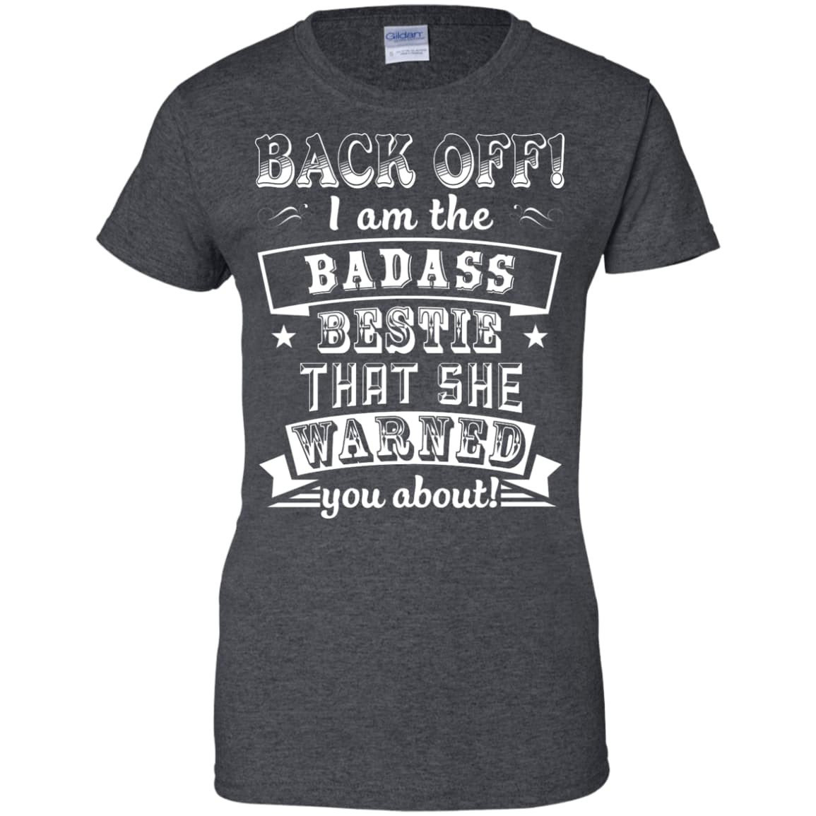 Back Off I'm The Badass Bestie That She Warned You About-T-Shirt & Hoodie-Women's T-Shirt-Dark Heather
