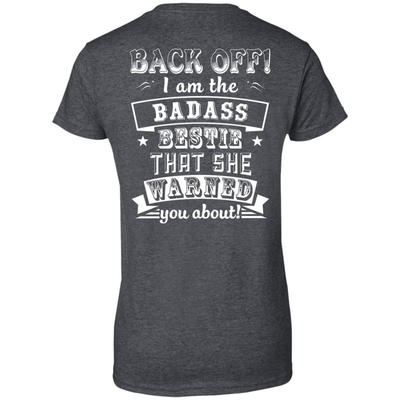 Back Off I'm The Badass Bestie That She Warned You About-T-Shirt & Hoodie-Women's T-Shirt-Dark Heather