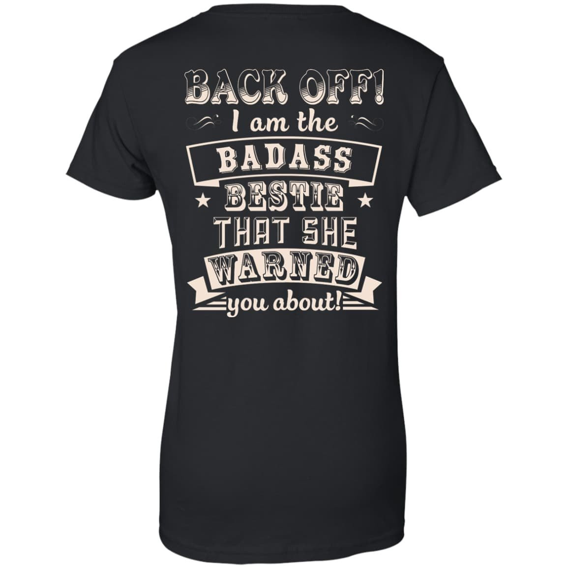 Back Off I'm The Badass Bestie That She Warned You About-T-Shirt & Hoodie-Women's T-Shirt-Black