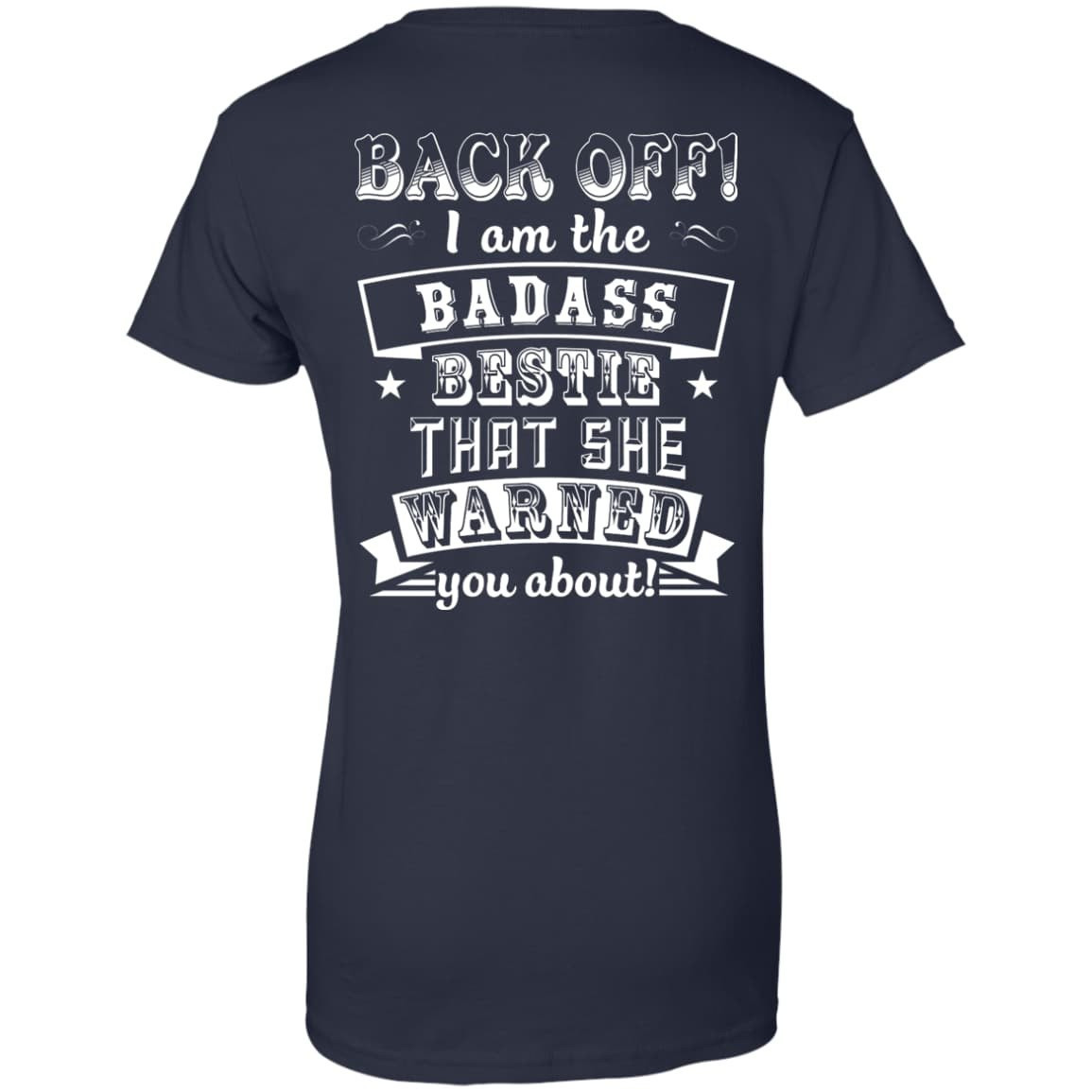 Back Off I'm The Badass Bestie That She Warned You About-T-Shirt & Hoodie-Women's T-Shirt-Navy