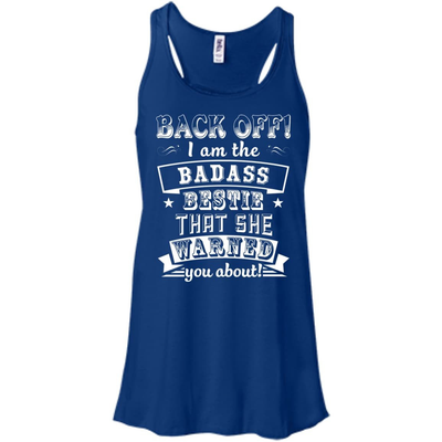 Back Off I'm The Badass Bestie That She Warned You About-T-Shirt & Hoodie-Women's Flowy Racerback Tank-True Royal
