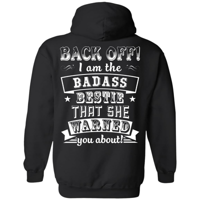 Back Off I'm The Badass Bestie That She Warned You About-T-Shirt & Hoodie-Pullover Hoodie-Black