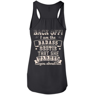 Back Off I'm The Badass Bestie That She Warned You About-T-Shirt & Hoodie-Women's Flowy Racerback Tank-Black