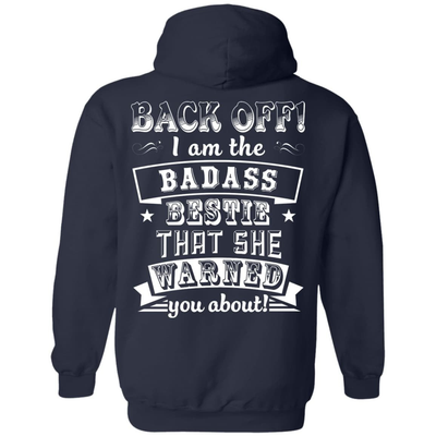 Back Off I'm The Badass Bestie That She Warned You About-T-Shirt & Hoodie-Pullover Hoodie-Navy