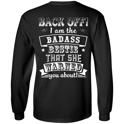 Back Off I'm The Badass Bestie That She Warned You About-T-Shirt & Hoodie-Long Sleeve T-Shirt-Black