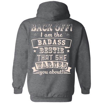 Back Off I'm The Badass Bestie That She Warned You About-T-Shirt & Hoodie-Pullover Hoodie-Dark Heather
