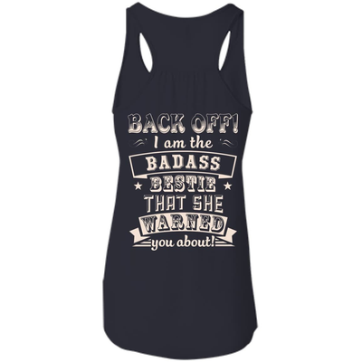 Back Off I'm The Badass Bestie That She Warned You About-T-Shirt & Hoodie-Women's Flowy Racerback Tank-Midnight