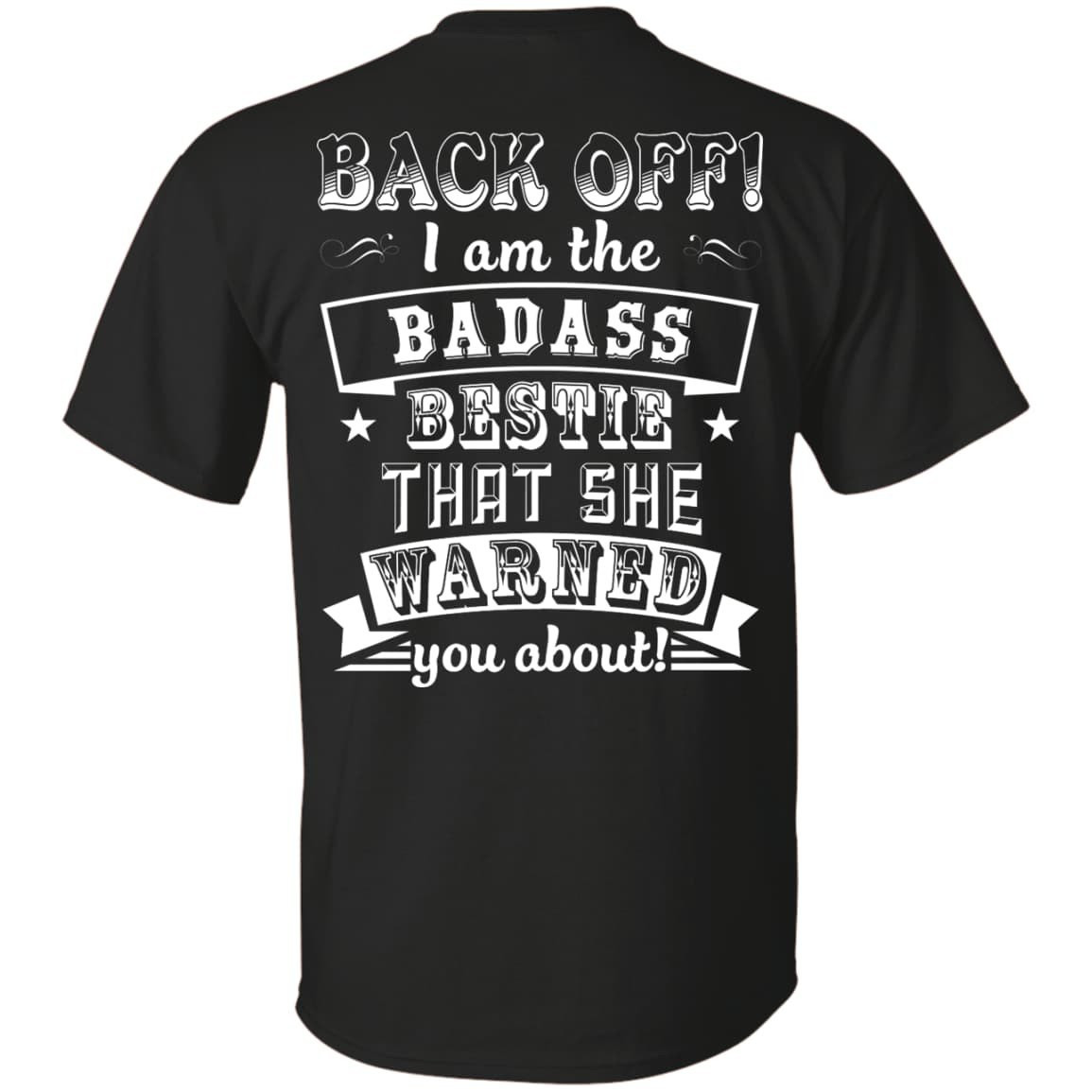 Back Off I'm The Badass Bestie That She Warned You About-T-Shirt & Hoodie-Classic T-Shirt-Black