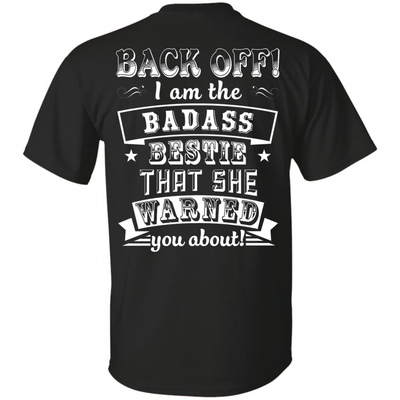 Back Off I'm The Badass Bestie That She Warned You About-T-Shirt & Hoodie-Classic T-Shirt-Black
