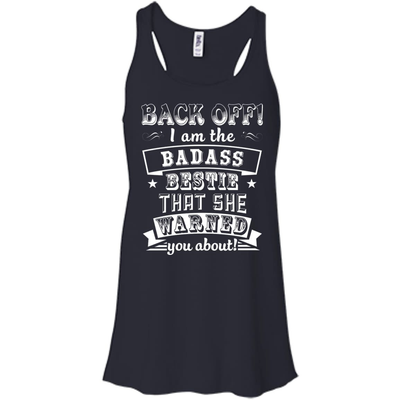 Back Off I'm The Badass Bestie That She Warned You About-T-Shirt & Hoodie-Women's Flowy Racerback Tank-Midnight