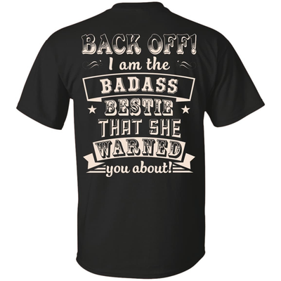 Back Off I'm The Badass Bestie That She Warned You About-T-Shirt & Hoodie-Classic T-Shirt-Black