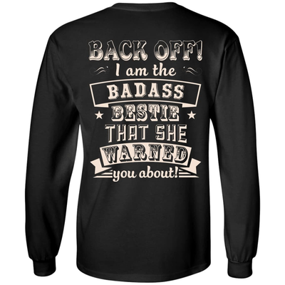 Back Off I'm The Badass Bestie That She Warned You About-T-Shirt & Hoodie-Long Sleeve T-Shirt-Black