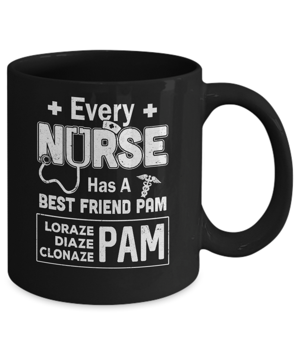 Every Nurse Has A Best Friend Pam Mug-Coffee Mug-11oz Mug-Black