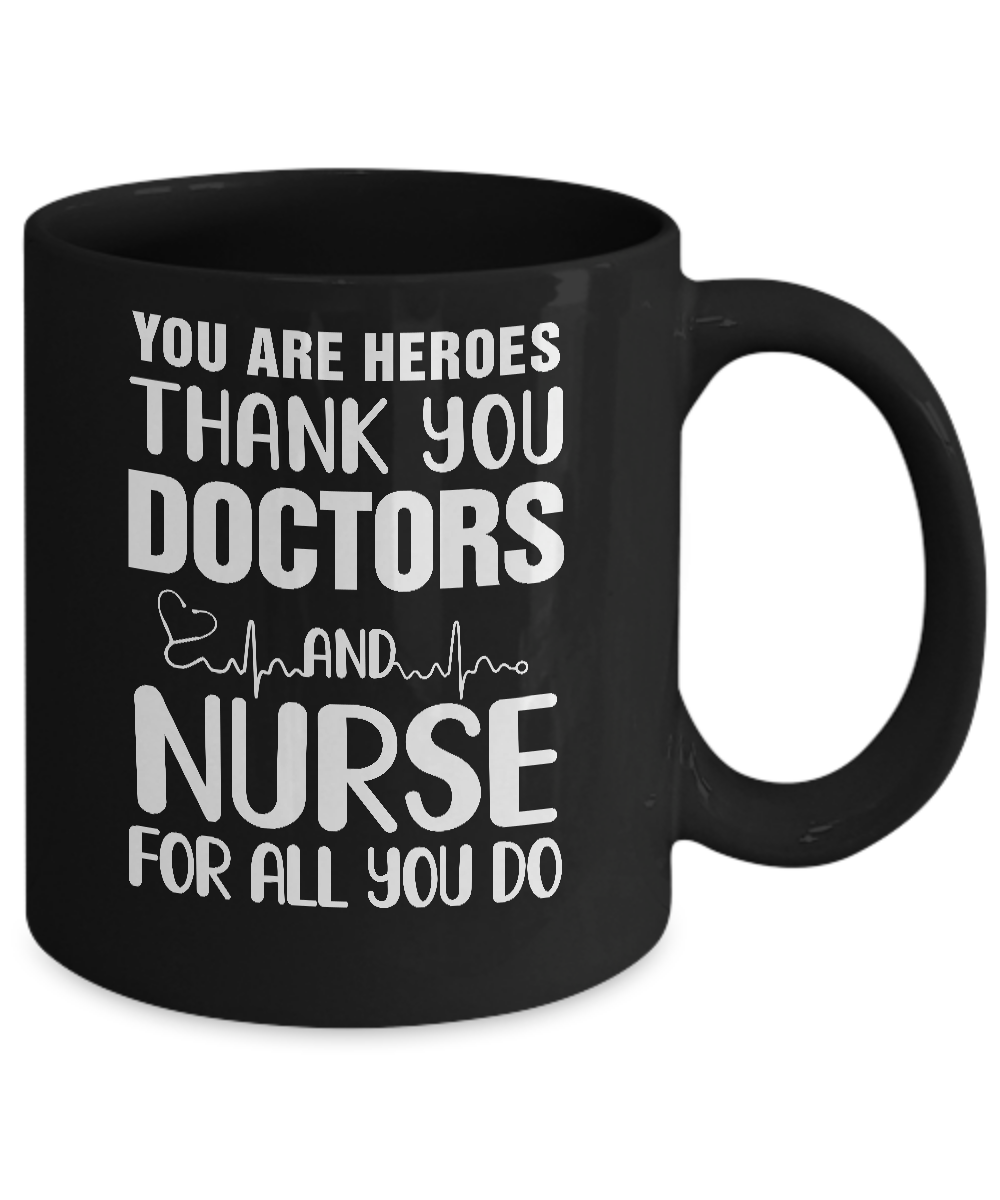 You Are Heroes Thank You Doctors And Nurses Mug-Coffee Mug-11oz Mug-Black