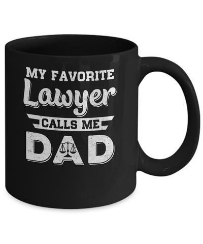 My Favorite Lawyer Calls Me Dad Fathers Day Gifts Mug-Coffee Mug-11oz Mug-Black