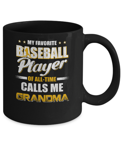 My Favorite Baseball Player Calls Me Grandma Baseball Mug-Coffee Mug-11oz Mug-Black
