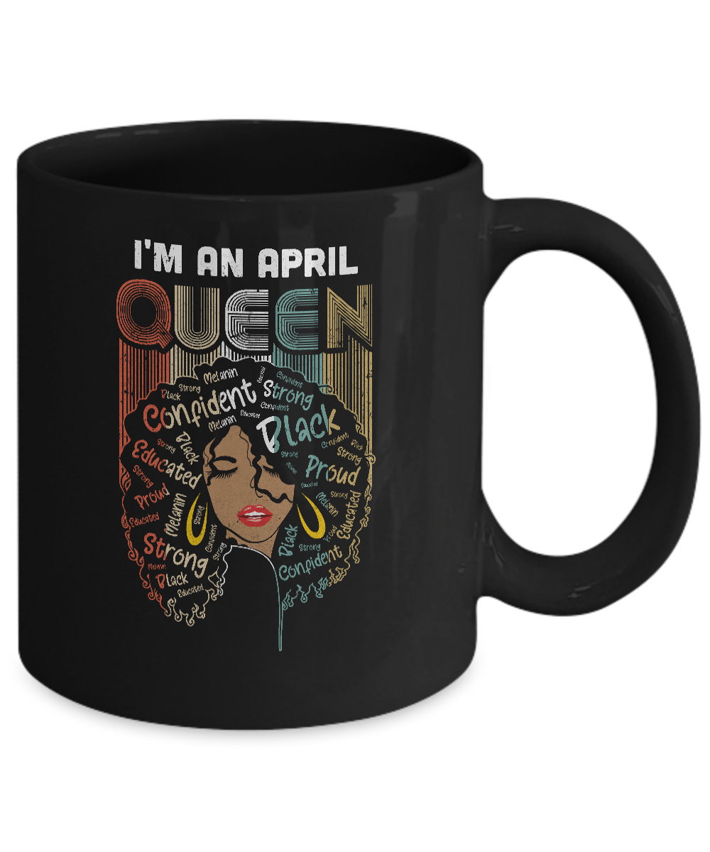 April Birthday For Women Gifts I'm An April Queen Girl Mug-Coffee Mug-11oz Mug-Black