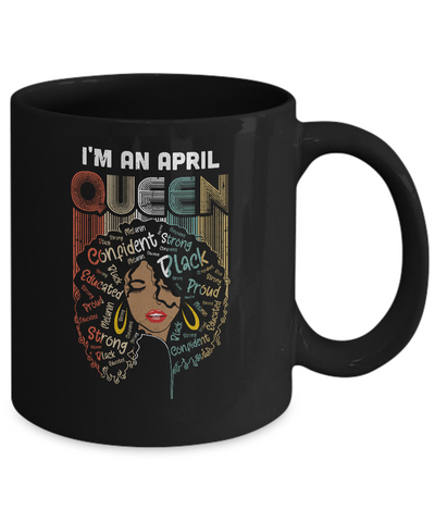 April Birthday For Women Gifts I'm An April Queen Girl Mug-Coffee Mug-11oz Mug-Black
