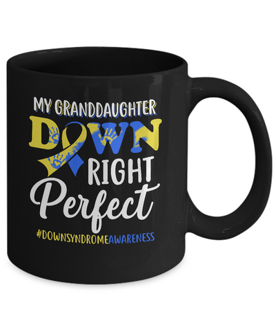 My Granddaughter Down Syndrome Awareness Down Right Perfect Mug-Coffee Mug-11oz Mug-Black