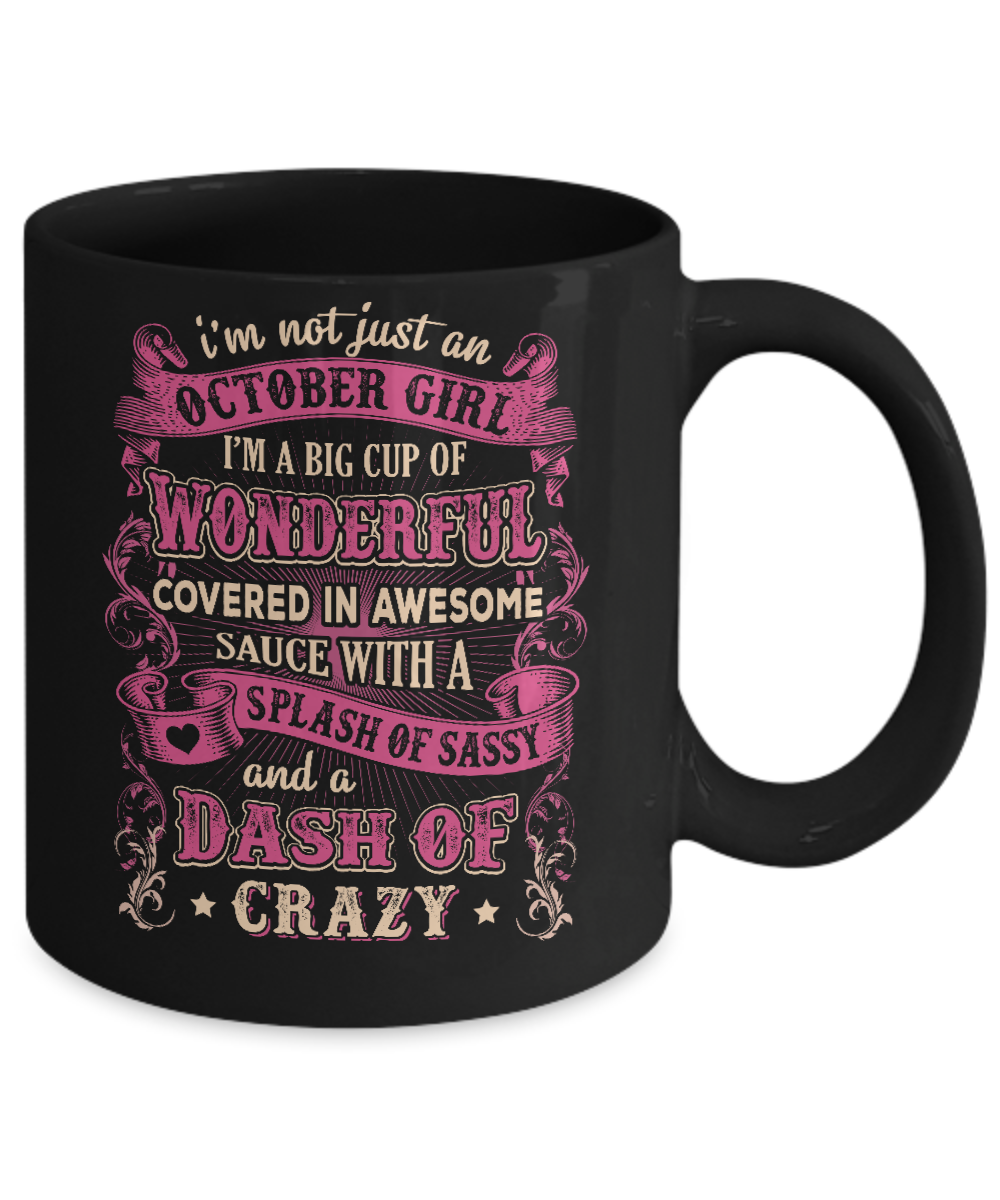 I'm Not Just An October Girl Birthday Gifts Mug-Coffee Mug-11oz Mug-Black