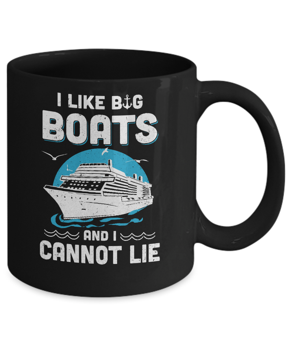 I Like Big Boats And I Cannot Lie Beach Cruising Lover Mug-Coffee Mug-11oz Mug-Black