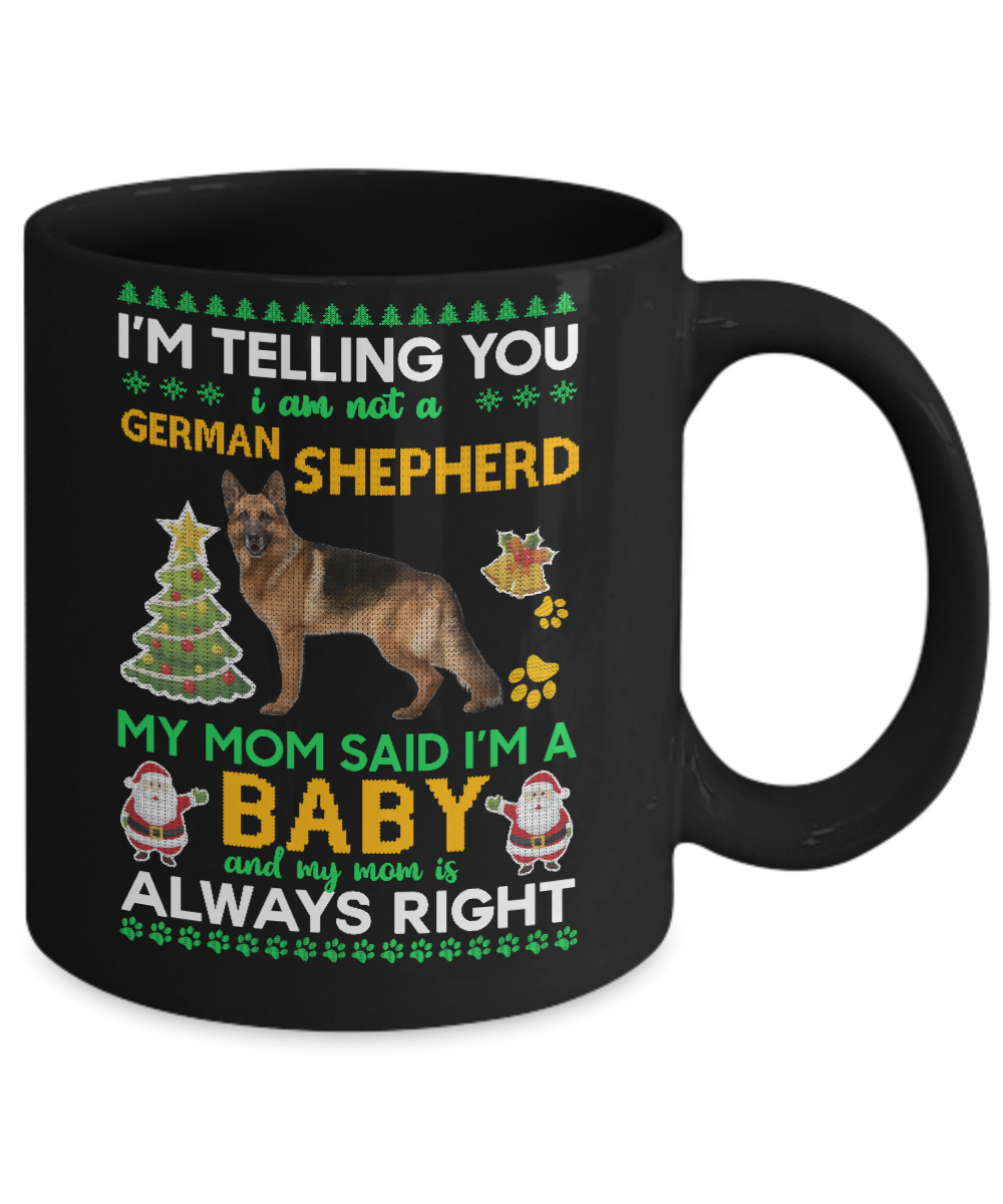 I Am Not A German Shepherd My Mom Said I'm A Baby Mug-Coffee Mug-11oz Mug-Black