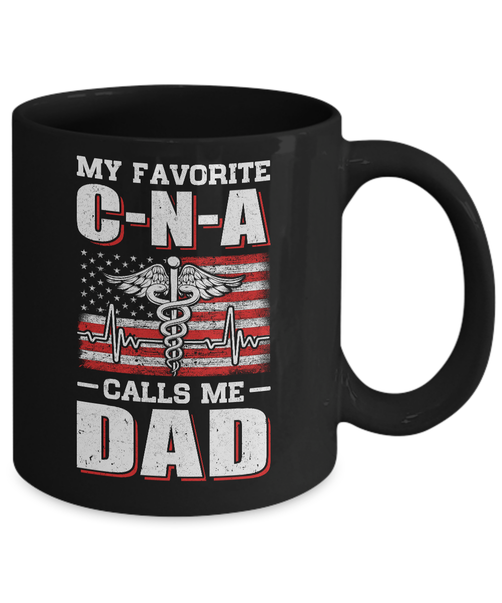 Nurse My Favorite CNA Calls Me Dad Father's Day Gifts Mug-Coffee Mug-11oz Mug-Black