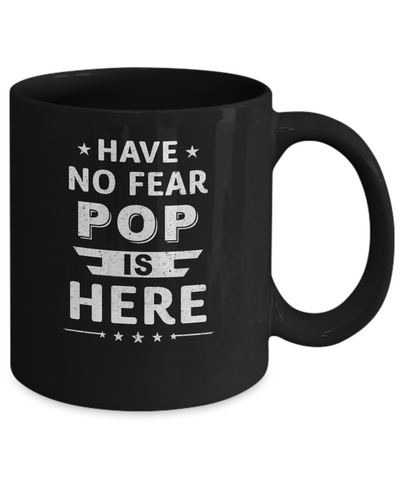 Have No Fear Pop Is Here Father's Day Gift Mug-Coffee Mug-11oz Mug-Black