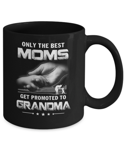 The Best Moms Get Promoted To Grandma Mothers Day Mug-Coffee Mug-11oz Mug-Black