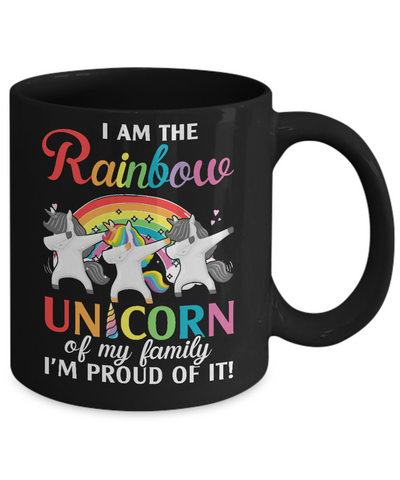 I Am The Rainbow Unicorn Of My Family Lesbian LGBT Mug-Coffee Mug-11oz Mug-Black