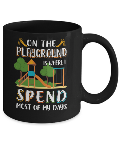 On The Playground Is Where I Spend Most Of My Days Kid Mug-Coffee Mug-11oz Mug-Black