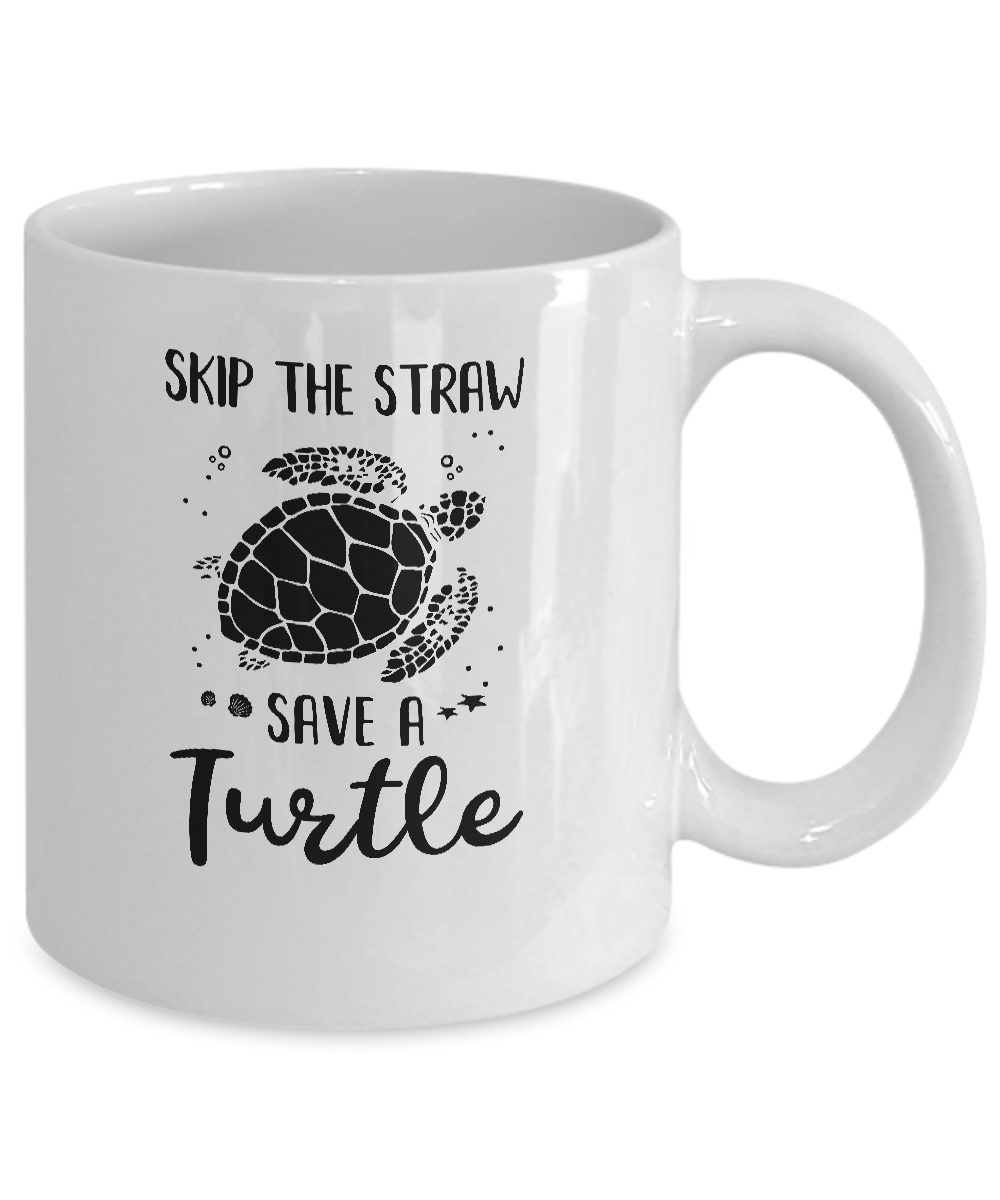 Save The Turtles Skip A Straw Save A Turtle Mug-Coffee Mug-11oz Mug-White
