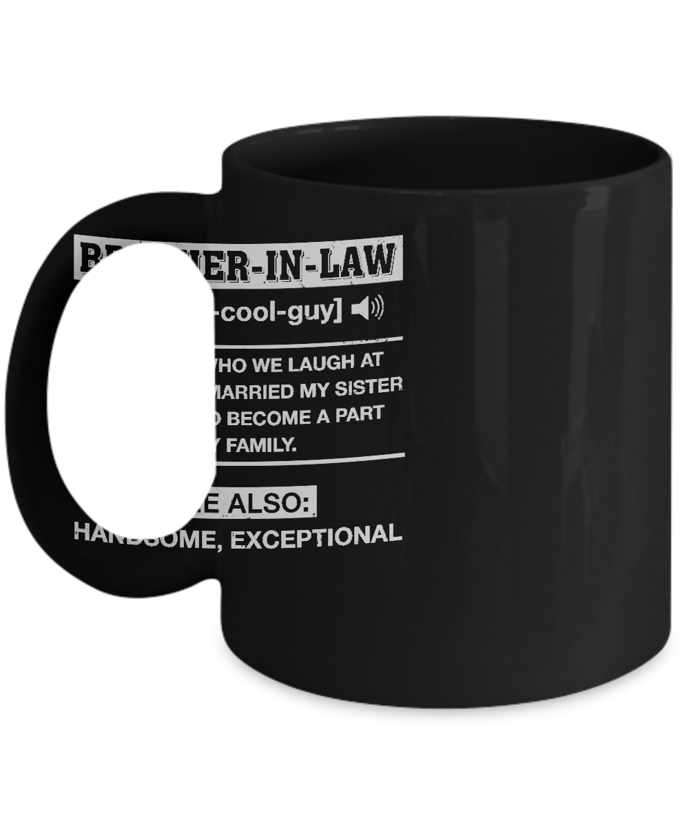 Brother-In-Law Funny Meaning Definition Mug-Coffee Mug-11oz Mug-Black